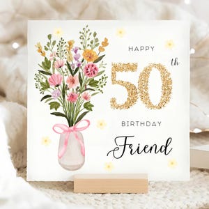 Friend 50th Flower Birthday Card, Floral 50th Birthday Card, Friend Turns 50, Bestie Flower Vase Card, Friend Turns Fifty Card, Fiftieth