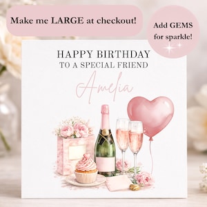 May include: A birthday greeting card with the text "HAPPY BIRTHDAY TO A SPECIAL FRIEND Amelia". The card features a pink heart balloon, champagne bottle, glasses, cupcake, and a gift box with flowers. The text "Make me LARGE at checkout!" is at the top.