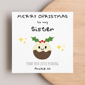 Sister 'From Your Little Pudding' Christmas Card, Personalised Christmas Card, Festive Sibling Card,  Xmas Gift For Sister, Child Writing