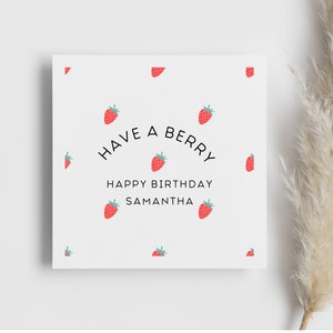 Personalised Have a Berry Happy Birthday card, strawberry card, berry card, cute love card, for her, daughter sister friend card, fun sweet