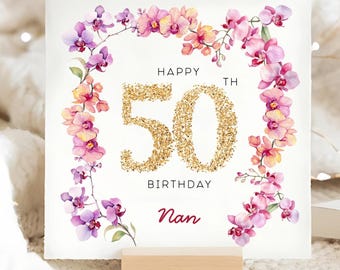 Nan 50th Orchid Flower Birthday Card, Nanny 50th Birthday, Nan Turns Fifty Card, Grandma Is 50 Gift, Floral 50th Card, Gran, Nonna, Granny