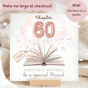 May include: A birthday card with the text "Chapter 60" in a script font, with the number 60 as rose gold balloons. The card features an open book illustration, pink confetti, and the message "Happy 60th Birthday to a special Friend."