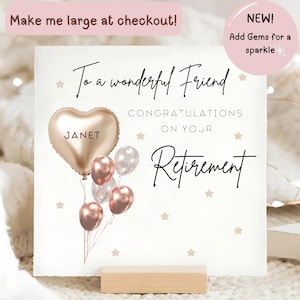 May include: A retirement greeting card with the text "To a wonderful Friend, Congratulations on your Retirement." It features a gold heart-shaped balloon with the name "Janet" and other rose gold and clear balloons. The card has star accents.