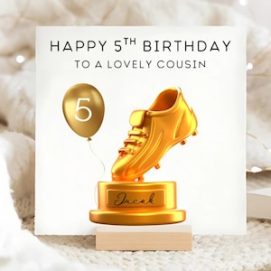 Cousin 5th Golden Boot Football Birthday Card, Personalised Cousin 5 Year Old Card, Cousin Turns Five Gift, Football Cousin 5th Gift