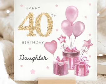 Daughter 40th Birthday Presents Card, Personalised Daughter Birthday Card, Daughter Fortieth Birthday Card, Daughter Turns 40
