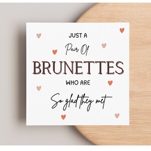 Brunette Best Friend Card, appreciation card, to my bestie card, gift for friendship, my girl, sister, best friend forever card, i love you