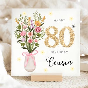 Cousin 80th Flower Birthday Card, Floral 80th Birthday Card, Cousin Turns 80, Friend Flower Vase Card, Cousin Turns Eighty Card, Eightieth