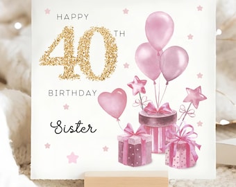 Sister 40th Birthday Presents Card, Personalised Sister Birthday Card, Sister Fortieth Birthday Card, Sister Turns 40, Lovely Sister Card