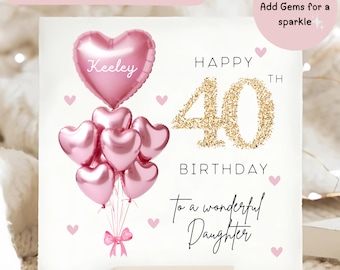 Daughter 40th Birthday Personalised Card, Pink Gold Balloon Card, Daughter is 40, Fortieth Birthday Gift, Daughter Sparkle 40th Birthday