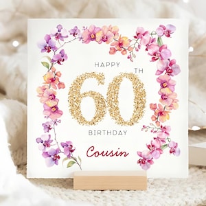 Cousin 60th Orchid Flower Birthday Card, Cousin 60th Birthday, Cousin Turns Sixty Card, Cousin Is 60 Gift, Floral 60th Card, Lovely Cousin