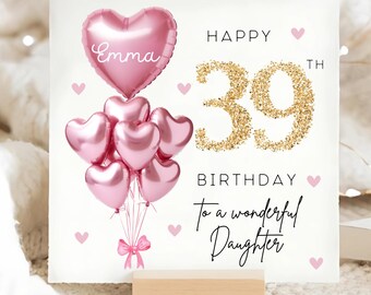 Daughter 39th Birthday Personalised Card, Pink Gold Balloon Card, Daughter is 39, Thirty-Ninth Birthday Gift, Daughter 39th Birthday Card