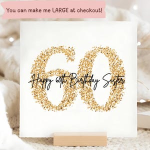 Carte d'anniversaire or 60e soeur, carte soixantième anniversaire soeur, soeur aura 60 ans, soixante ans, carte numéro paillettes d'or, soeur a 60 ans,
