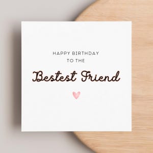 Bestest Friend Birthday Card, Bestie, Best Friend Ever, Special Person Card, Happy Birthday Card, Personalised Card, Lovely Friend Gift