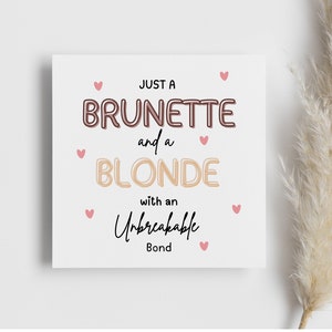 Brune et blonde avec un lien indestructible, carte de la meilleure amie, carte d'anniversaire, carte d'ami, cadeau pour brune, cadeau pour blonde, meilleure amie pour toujours