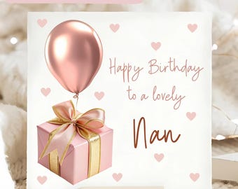 Lovely Nan Birthday Present Card, Pink Nanny Birthday Card, Nan Hearts Balloon Birthday Card, Her Birthday Card, Female Grandma Card