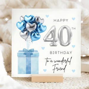 Friend 40th Silver Blue Balloon Card, Special Friend Birthday Card, For His Birthday, Foil Balloon Friend Birthday Card, Bestie Birthday