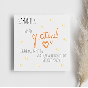 Personalised I am so grateful for you thank you card, card for bestie, gift for friend, caring friend, love you card, appreciate you gift