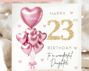 Daughter 23rd Birthday Personalised Card, Pink Gold Balloon Card, Daughter Is 23, Twenty-Third Birthday Gift, Daughter 23 Card