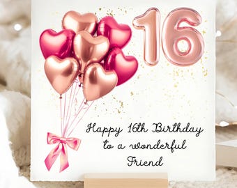 Friend 16th Birthday Rose Gold Pink Birthday Card, Personalised 16 Friend Birthday Card, Heart Balloon Friend Card, Friend Sixteenth Card