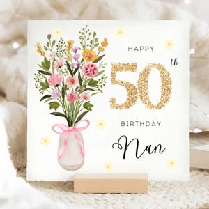 Nan 50th Flower Birthday Card, Floral 50th Birthday Card, Nanny Turns 50, Nan Flower Vase Card, Grandma Turns Fifty Card, Fiftieth