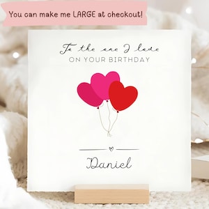 The One I Love Birthday Card, Personalised Birthday Card, Partner Birthday, Husband, Wife, Girlfriend, Boyfriend, Heart Balloon Birthday