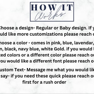 May include: How It Works: A guide to customising a design. Choose a design, regular or baby, and a colour from pink, blue, lavender, sage, tan, black, navy blue, or white gold. You can also customise the text and request a rush order.