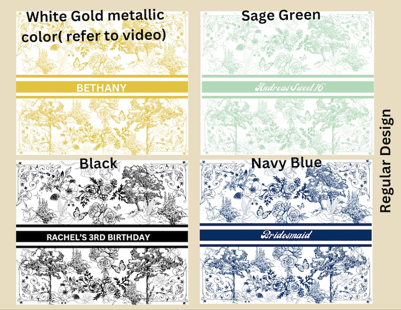 May include: Four different colour variations of a printable design featuring a floral pattern with butterflies and trees. The text "Bethany", "Andreas Sweet 16", "Rachel's 3rd Birthday", and "Bridesmaid" are included in the design.