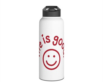 Life Is Good Stainless Steel Water Bottle