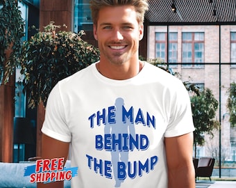 Man Behind The Bump, Shirt, New Dad, New Baby, Baby Announcement, Funny Shirt, Fathers Day, New Dad Gift, Gift For Him, Pregnancy, Husband