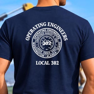 Operating Engineers Local 302 Shirt, IUOE Custom Shirt, Unisex Tee, Crewneck, Pullover, Blue-Collar, Dad Gift, Mens