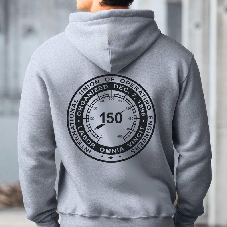 IUOE Local 150 Operating Engineers Sweatshirt, Heavy Equipment Operator ...