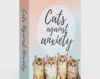 Cats Against Anxiety Affirmation Cards – Self-Esteem, Stress Relief Deck
