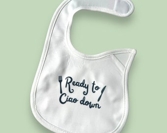 Ready To Ciao Down Unisex Baby Bib