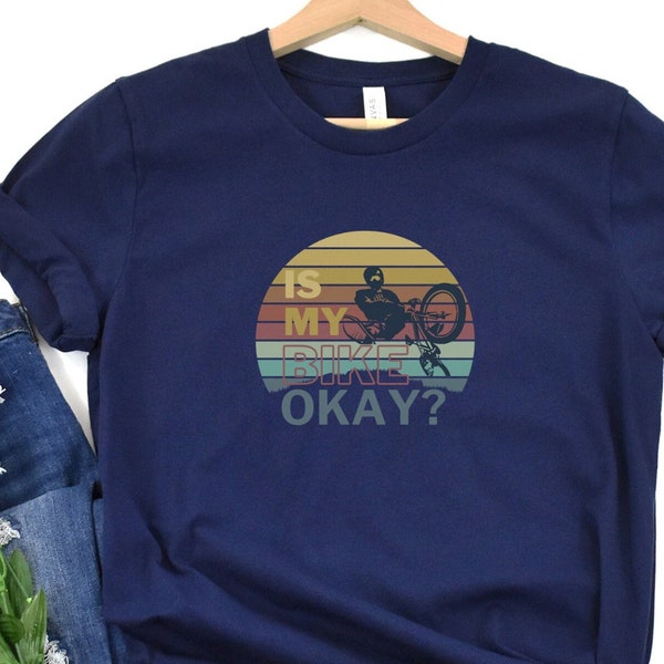 Funny shirt, Cycling crew neck, Bike Gifts, Cyclist Clothes, Mountain Bike tshirt, Friend gift, Friends, Gift for Her, gift for boyfriend