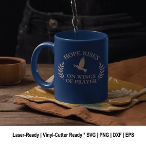 Hope Rises on Wings of Prayer SVG Digital File, Cricut Cutting File, Laser Engraving File, Religious Artwork, Peace Dove, Prayer Artwork