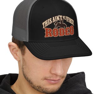 This Ain't My First Rodeo Snapback Cap | Bull Rider Western Trucker Hat