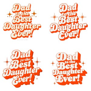 Papa de la meilleure fille de tous les temps ! Des cliparts joyeux pour le téléchargement immédiat et les projets de sublimation