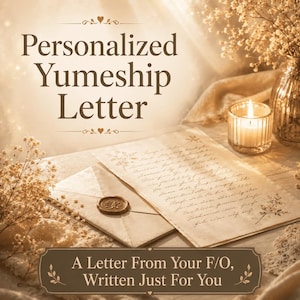 May include: A personalized letter with cursive handwriting on aged paper, accompanied by a sealed envelope with a wax seal. The text reads Personalized Yumeship Letter and A Letter From Your F/O, Written Just For You, set in a warm, glowing atmosphere.