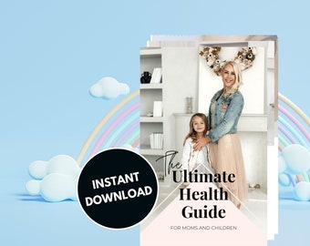 The Ultimate Health Guide For Moms And Children eBook Digital Download Natural Health Support Tips