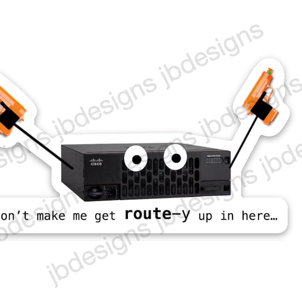 don't make me get route-y sticker | network engineer | network humor | IT humor | cisco computer humor | programmer | vinyl die-cut sticker