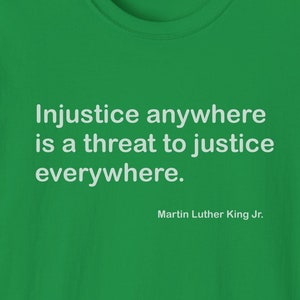 Martin Luther King Jr MLK Injustice Anywhere Is A Threat To Justive Everywhere Quote T-shirt