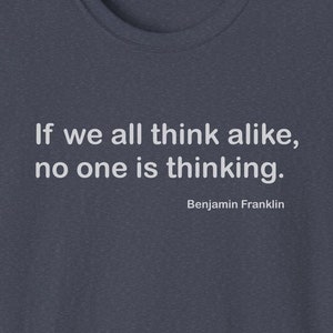 Benjamin Franklin Wisdom: Intellectual Quote T-Shirt for History Lovers & Critical Thinkers