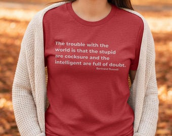 Bertrand Russell Quote Shirt Intelligence vs Stupidity Philosophy Truth Seeker Tee Witty Smart Logic Gift