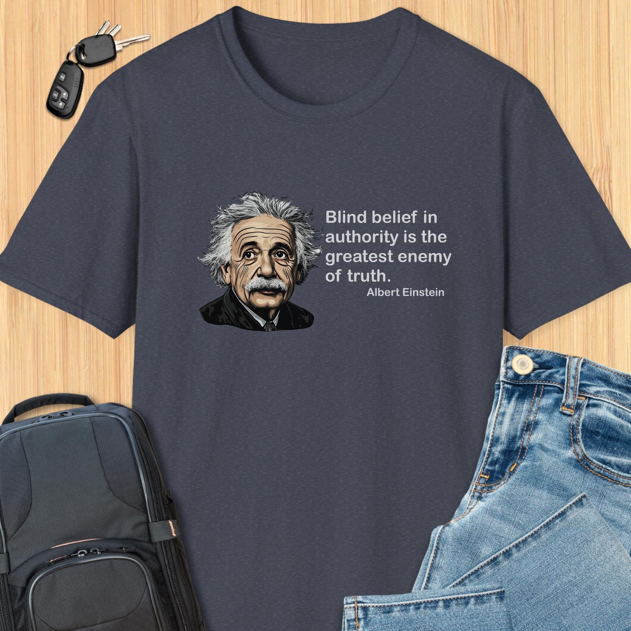 Albert Einstein Blind Belief In Authority Is The Greatest Enemy Of Truth Quote t-shirt, STEM, einstein22