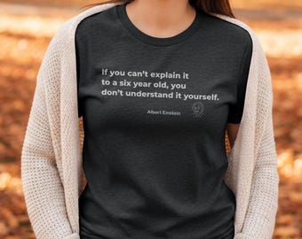 Explain It Simply Einstein Quote Shirt | Teaching Wisdom Tee | Unisex Thoughtful T-Shirt for Science Lovers