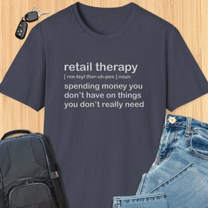 Funny Retail Therapy Definition Shirt - Sarcastic Shopping Humor Tee - Witty Gift for Shopaholics, Fashion Lovers & Impulse Buyers