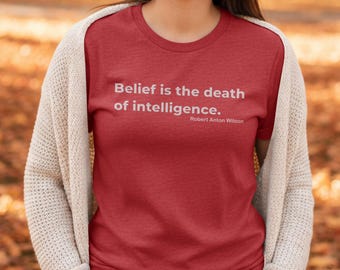 Wilson Quote Shirt Belief Death Intelligence Truth Seeker Top Philosophy Thinker Skeptic Tee Critical Mind Gift