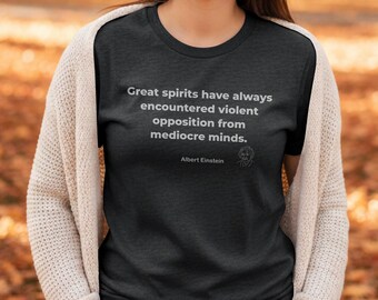 Albert Einstein Great Spirits Quote Shirt | Independent Thinker Philosophy Motivation Unisex Tee