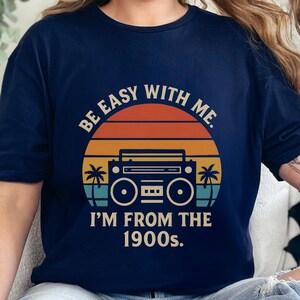 Funny Be Easy With Me I’m From the 1900s T-Shirt Vintage Sunset Boombox Graphic Tee for Millennials Gen X and Retro Music Lovers