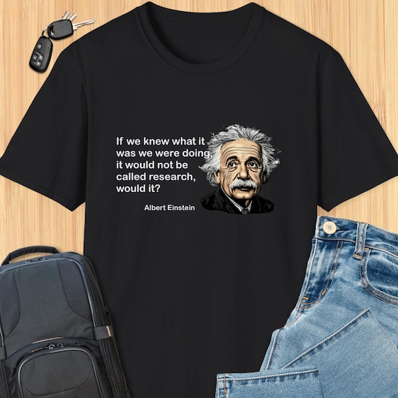 Albert Einstein If We Knew What We Were Doing It Wouldn't Be